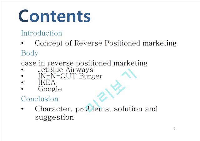 The Reverse positioned marketing,Face the mainstream,JetBlue Airways,In N Out Burger,Google,IKEA   (2 )